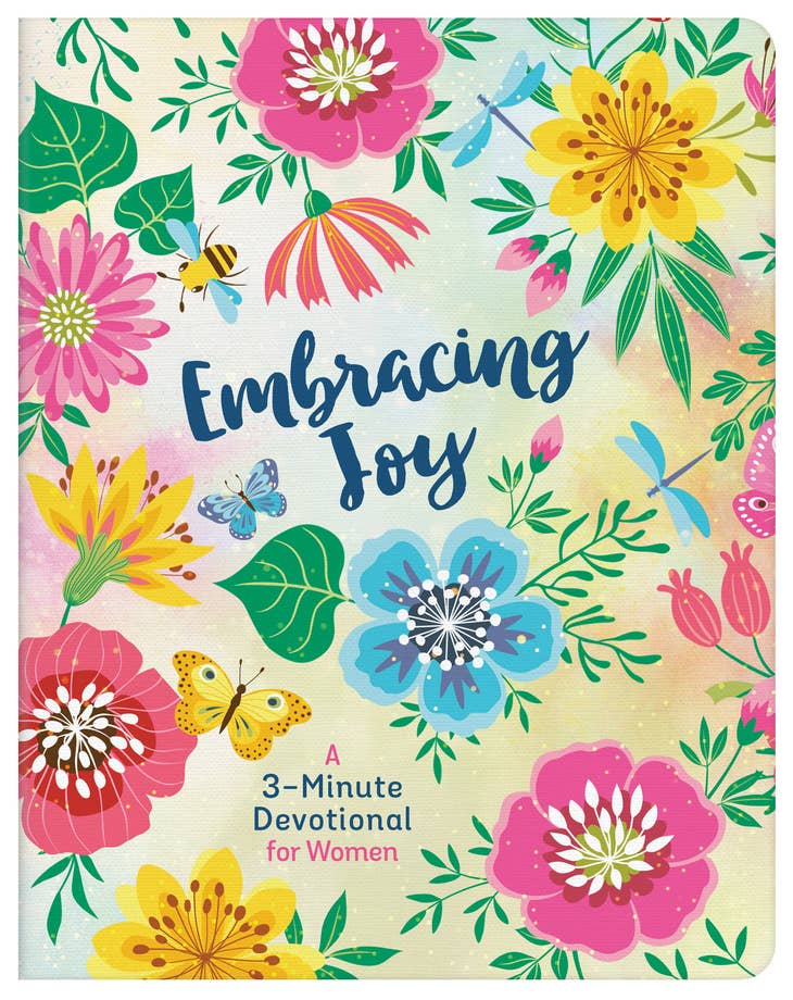 Embracing Joy ~ A 3-Minute Devotional for Women