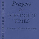 Prayers for Difficult Times