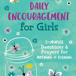 Daily Encouragement for Girls ~ Devotional