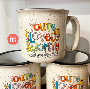 You're Loved and Worthy Mug