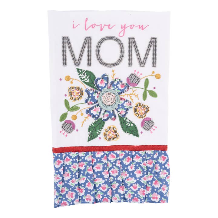 Flower I Love You Mom Tea Towel