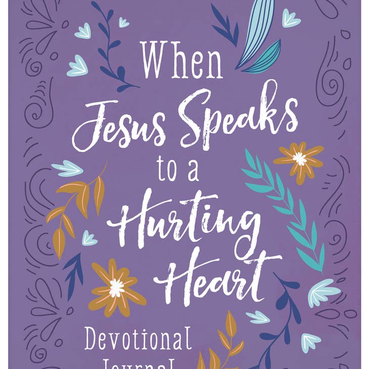 When Jesus Speaks to a Hurting Heart ~ Devotional Journal