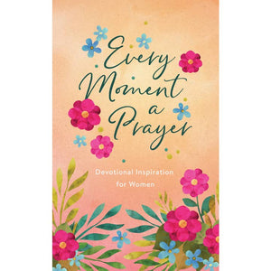 Every Moment a Prayer