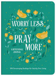 Worry Less, Pray More Devotional Journal