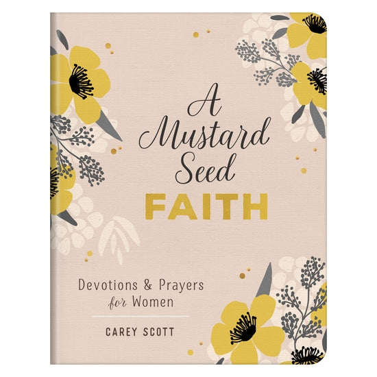 A Mustard Seed Faith ~ Devotions and Prayers for Women