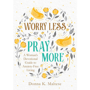 Worry Less, Pray More Devotional