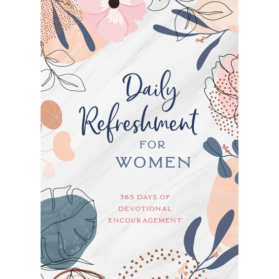 Daily Refreshment for Women ~ 365 Days of Devotional Encouragement
