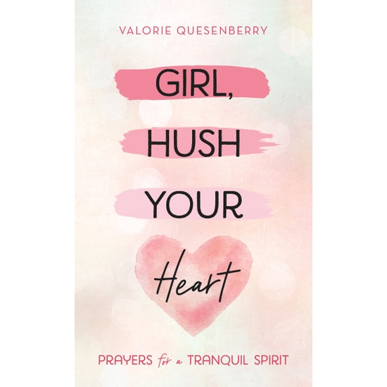 Girl Hush Your Heart ~ Devotional