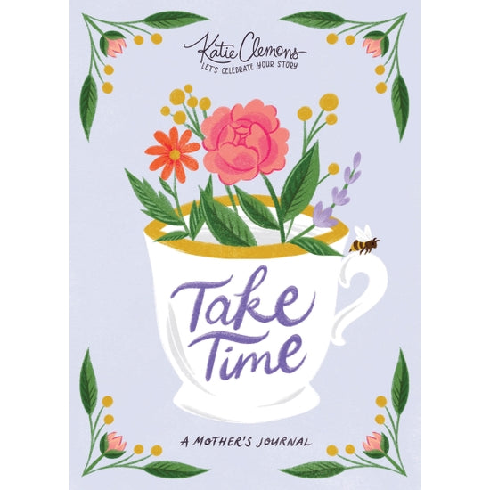 Take Time ~ A Mother's Journal