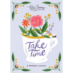 Take Time ~ A Mother's Journal