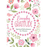 Everyday Gratitude~ Spiritual Refreshment for Women