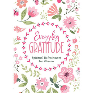 Everyday Gratitude~ Spiritual Refreshment for Women