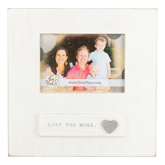 Love You More Frame