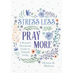 Stress Less, Pray More Devotional