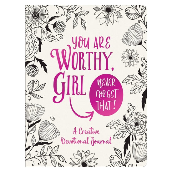You Are Worthy, Girl. A Creative Teen Devotional Journal