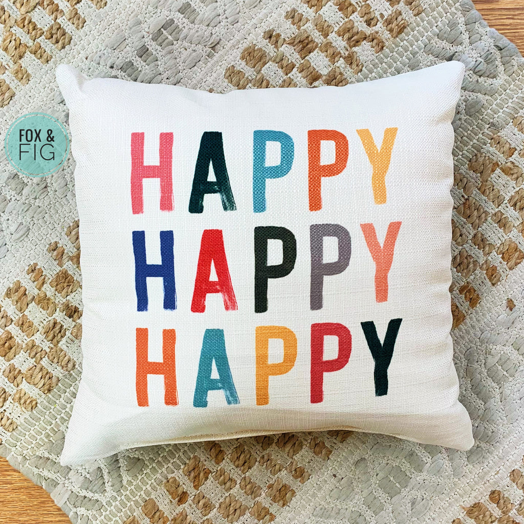 Happy Happy Happy Pillow