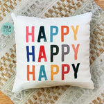 Happy Happy Happy Pillow